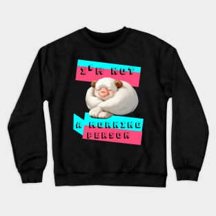 I´m not a morning person Crewneck Sweatshirt